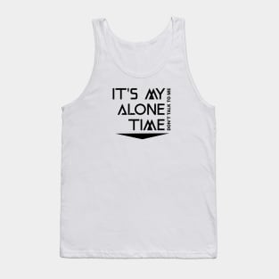 It's My Alone Time Tank Top